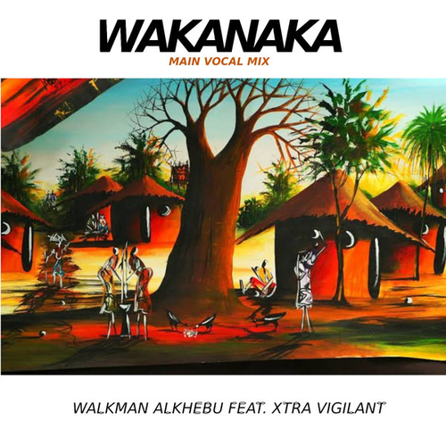 Walkman Alkhebu, Xtra Vigilant - Wakanaka [TDK43]